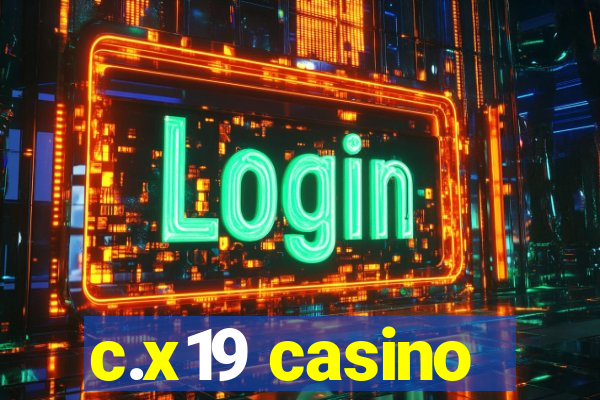 c.x19 casino